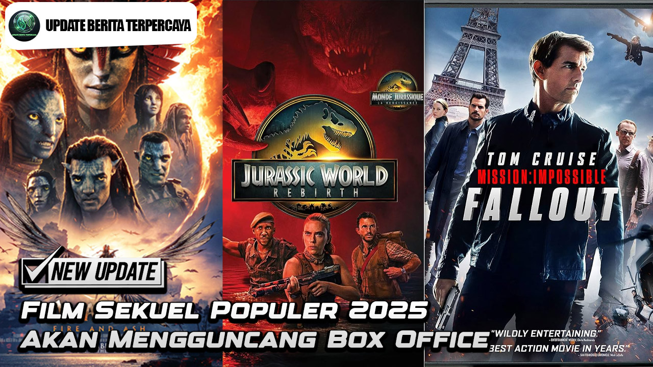 Film Sekuel Populer 2025 Akan Mengguncang Box Office