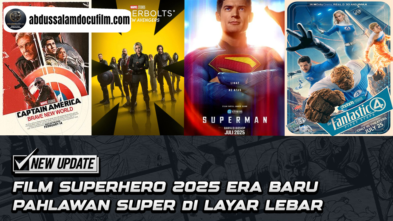 Film Superhero 2025 Era Baru Pahlawan Super di Layar Lebar