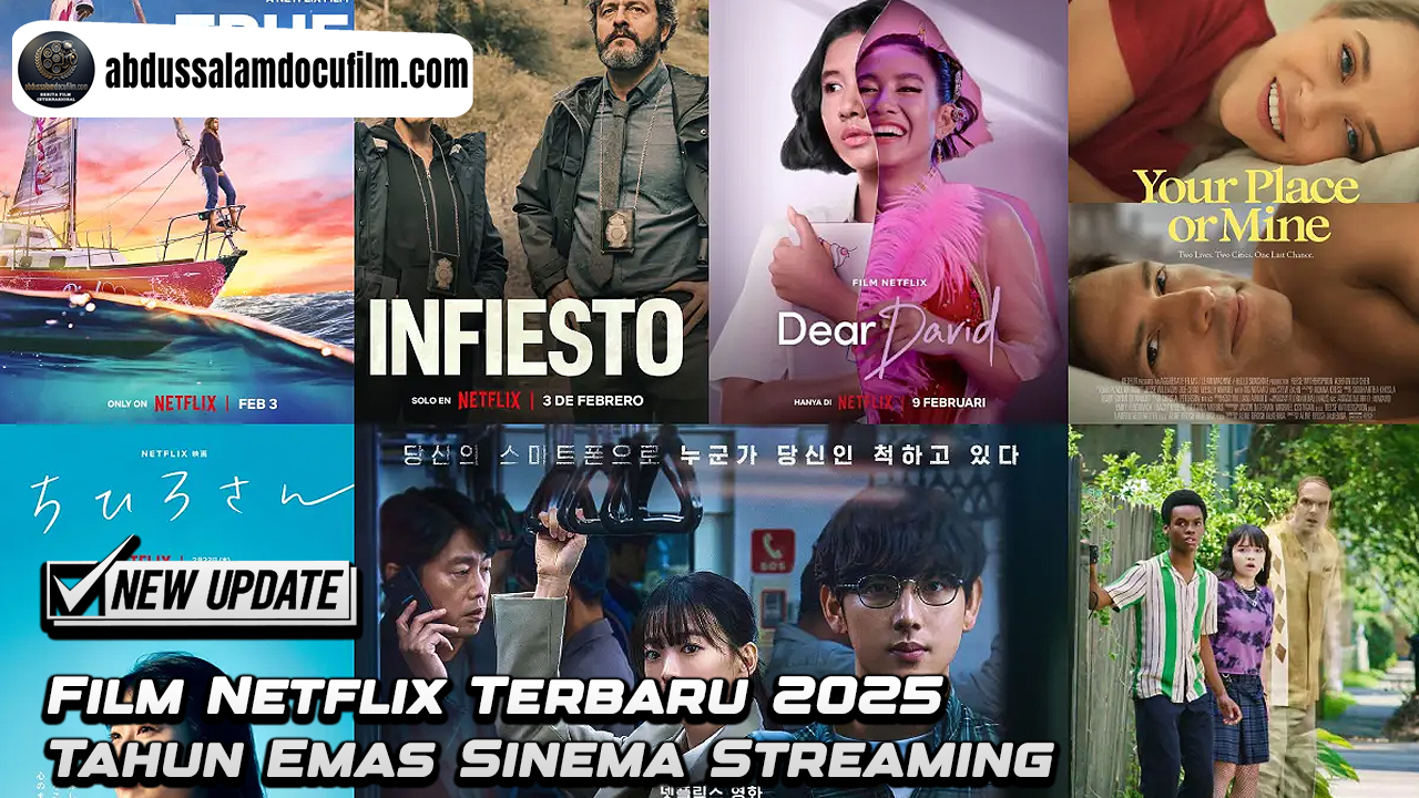 Film Netflix Terbaru 2025 Tahun Emas Sinema Streaming